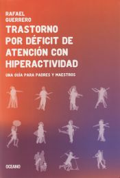 Portada de Trastorno Por Déficit de Atención Con Hiperactividad: Una Guía Para Padres Y Maestros