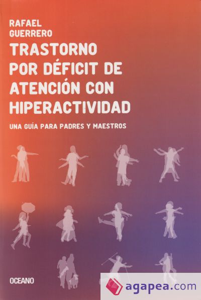 Trastorno Por Déficit de Atención Con Hiperactividad: Una Guía Para Padres Y Maestros