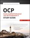 OCP: Oracle Certified Professional Java Se 8 Programmer II Study Guide: Exam 1Z0-809