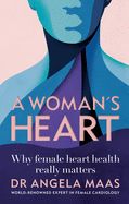 Portada de A Woman's Heart: Why Female Heart Health Really Matters