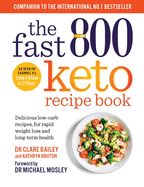 Portada de The Fast 800 Keto Recipe Book: Delicious Low-Carb Recipes, for Rapid Weight Loss and Long-Term Health