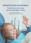 ODONTOLOGÍA PEDIÁTRICA Trastornos y técnicas para abordaje clinico