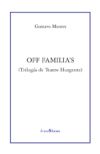 OFF familia's : (trilogía de teatro hurgente)