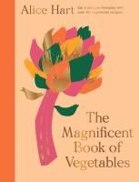 Portada de The Magnificent Book of Vegetables: How to Eat a Rainbow Every Day