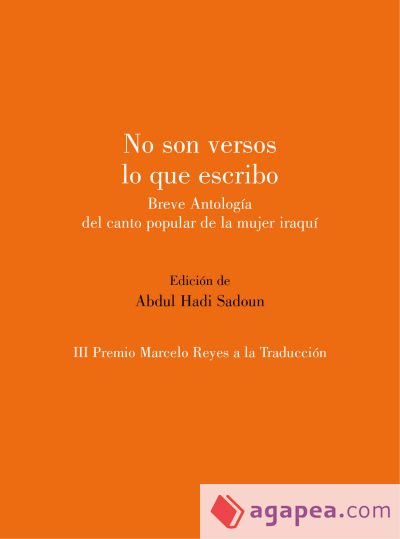 No son versos lo que escribo . breve antología del canto popular de la mujer iraquí