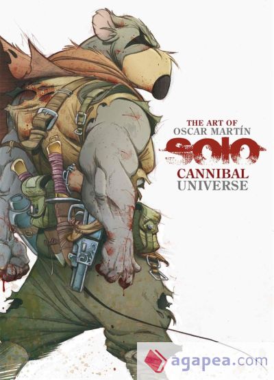 THE ART OF ÓSCAR MARTÍN. SOLO CANNIBAL UNIVERSE