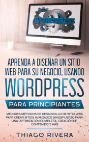 Portada de Aprenda a Diseñar un Sitio Web para Su Negocio, Usando WordPress para Principiantes
