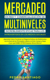 Portada de Mercadeo en red y comercialización de Multiniveles increíblemente eficaz para los introvertidos en los medios sociales