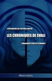 Portada de Les chroniques de Svali - S'affranchir du contr&ocirc;le mental: T&eacute;moignage d'une ex-illuminati