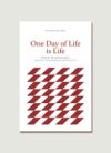 ONE DAY OF LIFE IS LIFE