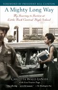 Portada de A Mighty Long Way: My Journey to Justice at Little Rock Central High School