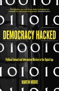 Portada de Democracy Hacked: How Technology Is Destabilising Global Politics