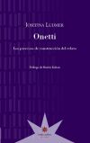 ONETTI (NUEVA EDICION): Los procesos de construcci&oacute;n del relato