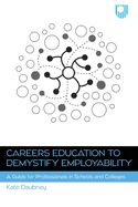 Portada de Careers Education to Demystify Employability: A Guide for Professionals in Schools and Colleges