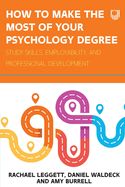 Portada de How to Make the Most of your Psychology Degree: Study skills, employability, and professional development