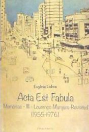 Portada de III.ACTA EST FABULA MEMORIAS LOUREN€O MARQUES1955-76