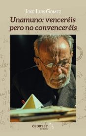 Portada de Unamuno: venceréis pero no convenceréis