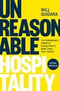 Portada de Unreasonable Hospitality: The Remarkable Power of Giving People More Than They Expect