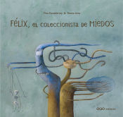 Portada de FÉLIX, EL COLECCIONISTA DE MIEDOS