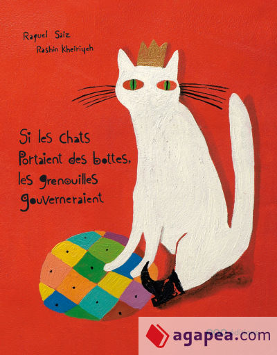 Si les chats portaient des bottes, les grenouilles gouverneraient