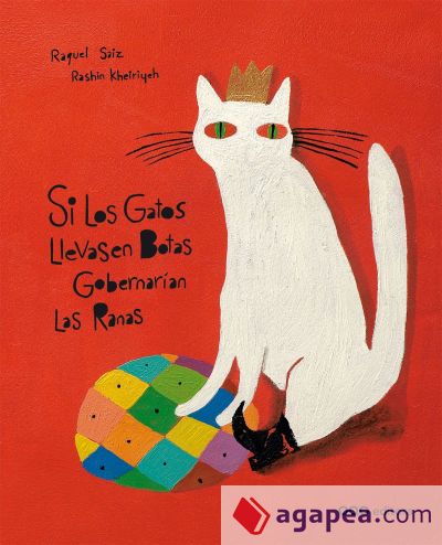 Si los gatos llevasen botas gobernarían las ranas