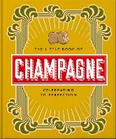 Portada de The Little Book of Champagne: A Bubbly Guide to the World's Most Famous Fizz!