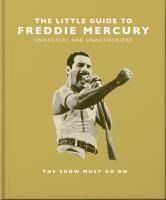 Portada de The Little Guide to Freddie Mercury: The Show Must Go on