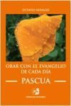 ORAR CON EL EVANGELIO DE CADA DIA. PASCUA