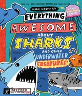 Portada de Everything Awesome about Sharks and Other Underwater Creatures!