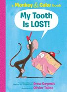 Portada de My Tooth Is Lost!: A Monkey & Cake Book