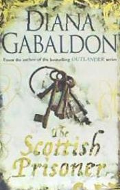 Portada de The Scottish Prisoner: A Novel. Diana Gabaldon