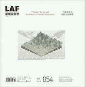 LANDSCAPE ARCHITECTURE FRONTIERS 054: CLIMATE CHANGE AND RESILIENCE OF ...