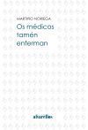 OS M&Eacute;DICOS TAM&Eacute;N ENFERMAN