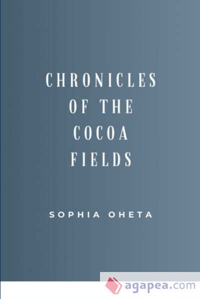 Chronicles of the Cocoa Fields