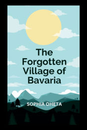 Portada de The Forgotten Village of Bavaria