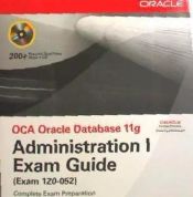 Portada de OCA Oracle Database 11g: Administrator I Exam Guide (Exam 1Z0-052) Book/CD Package