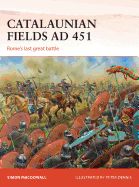 Portada de Catalaunian Fields AD 451: Rome's Last Great Battle