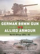 Portada de German 88mm Gun Vs Allied Armour: North Africa 1941-43