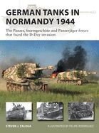 Portada de German Tanks in Normandy 1944: The Panzer, Sturmgeschütz and Panzerjäger Forces That Faced the D-Day Invasion