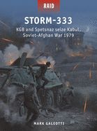 Portada de Storm-333: KGB and Spetsnaz Seize Kabul, Soviet-Afghan War 1979