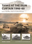 Portada de Tanks at the Iron Curtain 1946-60: Early Cold War Armor in Central Europe