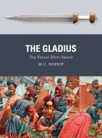 Portada de The Gladius: The Roman Short Sword