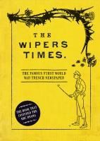 Portada de The Wipers Times: The Famous First World War Trench Newspaper