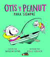 Otis Y Peanut. Para Siempre