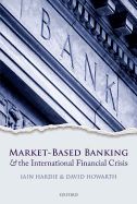 Portada de Market-Based Banking and the International Financial Crisis