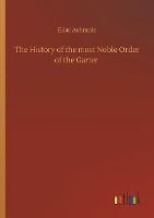 Portada de The History of the most Noble Order of the Garter