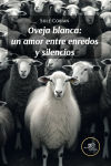 OVEJA BLANCA: UN AMOR ENTRE ENREDOS Y SILENCIOS