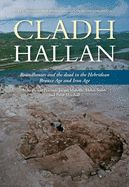 Portada de Cladh Hallan: Roundhouses and the Dead in the Hebridean Bronze Age and Iron Age, Part I: Stratigraghy, Spatial Organisation and Chro