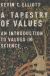 Portada de A Tapestry of Values: An Introduction to Values in Science, de Kevin Christopher Elliott