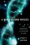 Portada de A World Beyond Physics: The Emergence and Evolution of Life